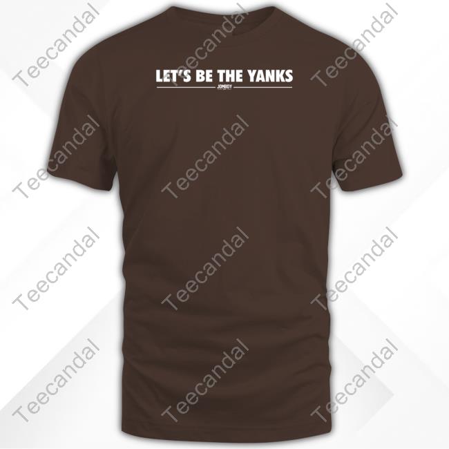 .Jomboy Media Store Let's Be The Yanks Long Sleeve T Shirt .Jomboy Media Store Let's Be The Yanks Long Sleeve T Shirt